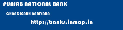 PUNJAB NATIONAL BANK  CHANDIGARH NARIYARA    banks information 